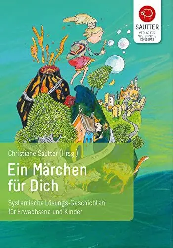 Produktbild: Ein Märchen für Dich: Systemische Lösungs-Geschichten für Erwachsene und Kinder