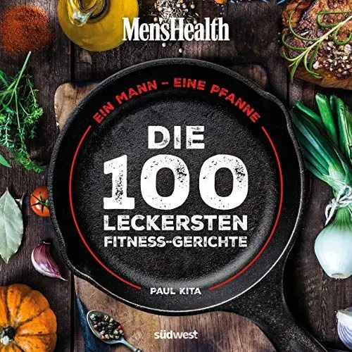 Produktbild: Ein Mann, eine Pfanne: Die 100 leckersten Fitness-Gerichte - Das Kochbuch für Männer mit einfachen Pfannengerichten, gesunden Rezepten und Küchen-Know-How
