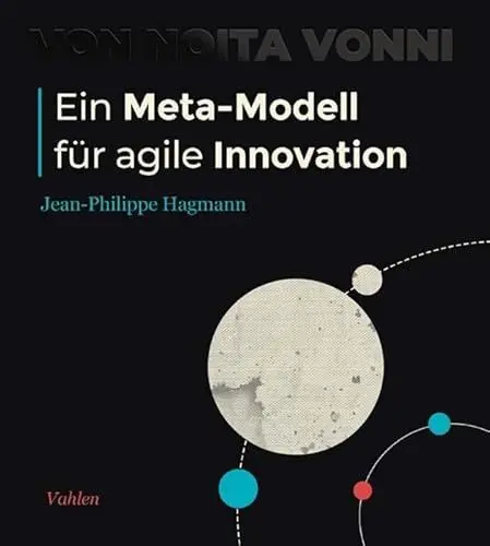 Produktbild: Ein Meta-Modell für agile Innovation: Die Entdeckung von Noita Vonni