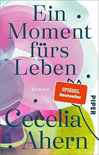 Produktbild: Ein Moment fürs Leben: Roman | Ein inspirierender Roman von Bestsellerautorin Cecelia Ahern