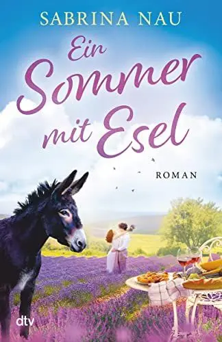 Produktbild: Ein Sommer mit Esel: Roman | Ein atmosphärischer Provence-Roman über Mütter, Töchter und die Liebe