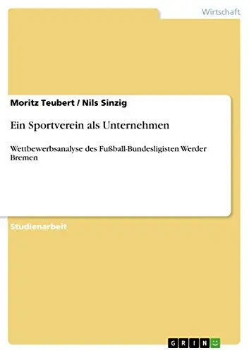 Produktbild: Ein Sportverein als Unternehmen: Wettbewerbsanalyse des Fußball-Bundesligisten Werder Bremen