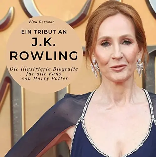 Produktbild: Ein Tribut an J.K. Rowling: Die illustrierte Biografie für alle Fans von Harry Potter