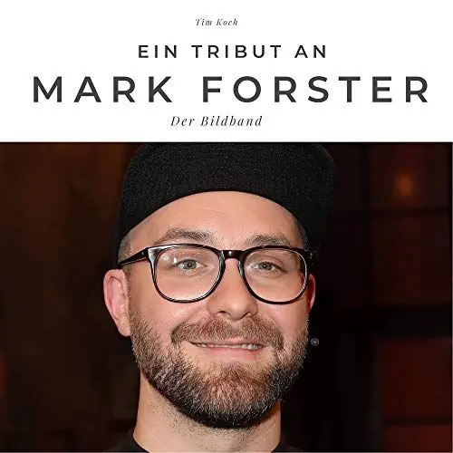 Produktbild: Ein Tribut an Mark Forster: Der Bildband: Der Bildband. Sonderausgabe, verfügbar nur bei Amazon