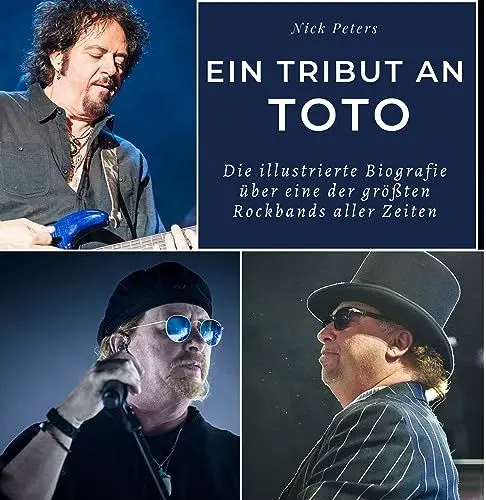 Produktbild: Ein Tribut an Toto: Die illustrierte Biografie über eine der größten Rockbands aller Zeiten
