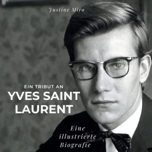 Produktbild: Ein Tribut an Yves Saint Laurent: Eine illustrierte Biografie