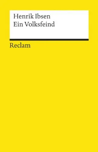 Produktbild: Ein Volksfeind. Schauspiel in fünf Akten. Textausgabe mit Nachwort: Ibsen, Henrik – Literaturklassiker in deutscher Übersetzung·· Klassenlektüre – 1702 (Reclams Universal-Bibliothek)
