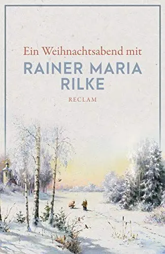 Produktbild: Ein Weihnachtsabend mit Rainer Maria Rilke: Deutsch-Lektüre, Deutsche Klassiker der Literatur – 14038 (Reclams Universal-Bibliothek)