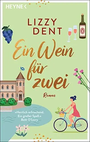Produktbild: Ein Wein für zwei: Roman – »Herrlich erfrischend. Ein großer Spaß.« Beth O'Leary