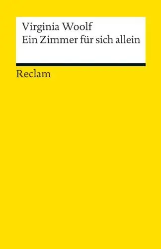 Produktbild: Ein Zimmer für sich allein: Woolf, Virginia – Literaturklassiker·· deutsche Übersetzung (Reclams Universal-Bibliothek)