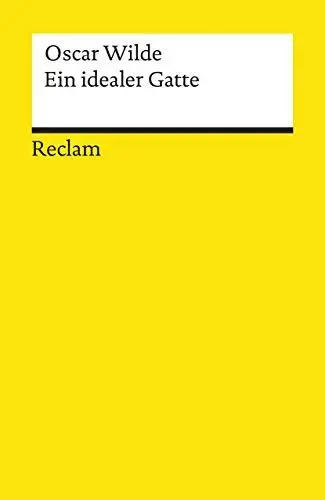 Produktbild: Ein idealer Gatte. Komödie in vier Akten: Wilde, Oscar – Literaturklassiker·· deutsche Übersetzung – 8641 (Reclams Universal-Bibliothek)