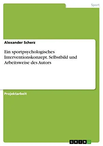 Produktbild: Ein sportpsychologisches Interventionskonzept. Selbstbild und Arbeitsweise des Autors