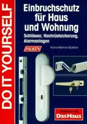Produktbild: Einbruchschutz für Haus und Wohnung: Schlösser, Nachrüstsicherung, Alarmanlagen