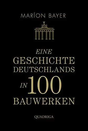 Produktbild: Eine Geschichte Deutschlands in 100 Bauwerken