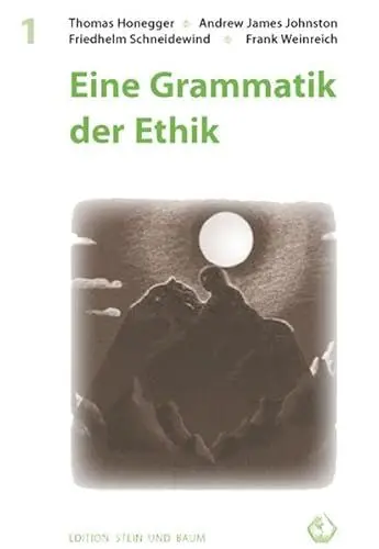 Produktbild: Eine Grammatik der Ethik: Die Aktualität der moralischen Dimension in J. R. R. Tolkiens literarischem Werk (Edition BAUM UND STEIN)