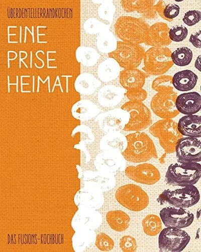 Produktbild: Eine Prise Heimat: Das Fusions-Kochbuch