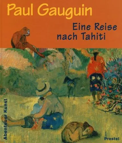 Produktbild: Paul Gauguin Eine Reise nach Tahiti (Adventures in Art/Abenteuer Kunst) /allemand