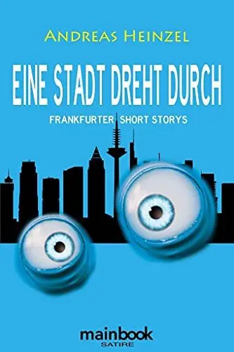 Produktbild: Eine Stadt dreht durch: Frankfurter Short Storys