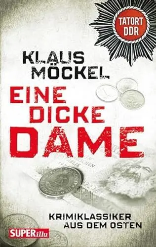 Produktbild: Eine dicke Dame: Tatort DDR - Kriminalklassiker aus dem Osten: Kriminalroman (Bild und Heimat Buch)