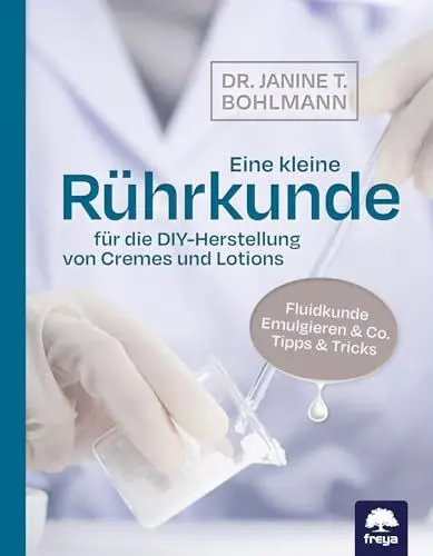Produktbild: Eine kleine Rührkunde: für die DIY-Herstellung von Cremes und Lotions