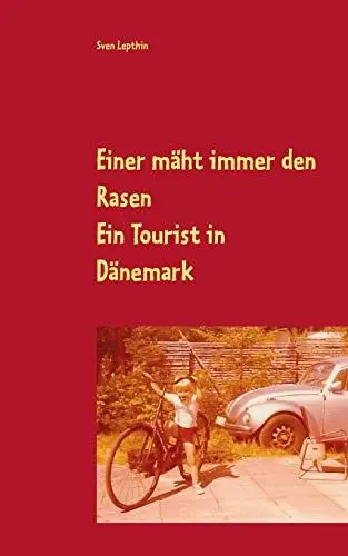 Produktbild: Einer mäht immer den Rasen: Ein Tourist in Dänemark