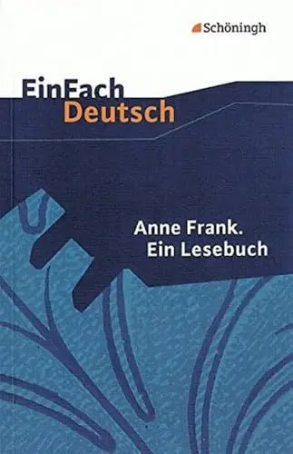 Produktbild: EinFach Deutsch Textausgaben: Anne Frank: Ein Lesebuch: Klassen 8 - 10