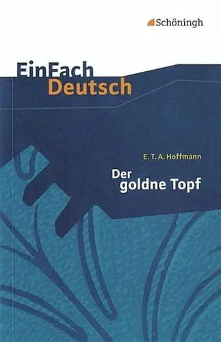 Produktbild: EinFach Deutsch Textausgaben: E.T.A. Hoffmann: Der goldne Topf: Ein Märchen aus der neuen Zeit. Gymnasiale Oberstufe