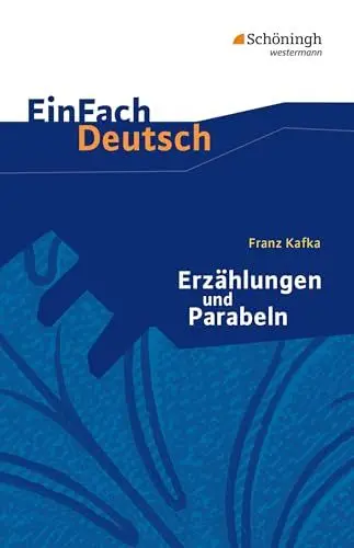 Produktbild: EinFach Deutsch Textausgaben: Franz Kafka: Erzählungen und Parabeln: Gymnasiale Oberstufe