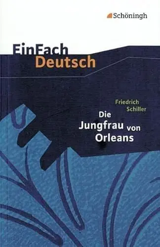 Produktbild: EinFach Deutsch Textausgaben: Friedrich Schiller: Die Jungfrau von Orleans: Gymnasiale Oberstufe