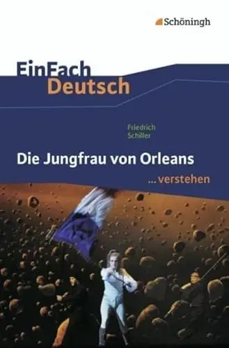 Produktbild: EinFach Deutsch ...verstehen. Interpretationshilfen: EinFach Deutsch ...verstehen: Friedrich Schiller: Die Jungfrau von Orleans