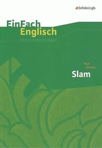 Produktbild: EinFach Englisch Unterrichtsmodelle. Unterrichtsmodelle für die Schulpraxis: EinFach Englisch Unterrichtsmodelle: Nick Hornby: Slam