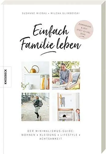 Produktbild: Einfach Familie leben: Der Minimalismus-Guide: Wohnen, Kleidung, Lifestyle, Achtsamkeit