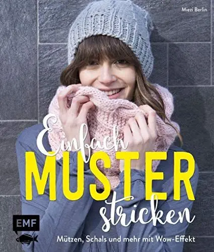 Produktbild: Einfach Muster stricken: Mützen, Schals und mehr mit Wow-Effekt