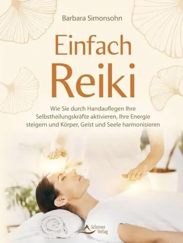 Produktbild: Einfach Reiki: Wie Sie durch Handauflegen Ihre Selbstheilungskräfte aktivieren, Ihre Energie steigern und Körper, Geist und Seele harmonisieren