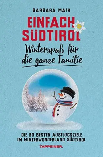 Produktbild: Einfach Südtirol: Winterspaß für die ganze Familie: Die 30 besten Ausflugsziele im Winterwonderland Südtirol