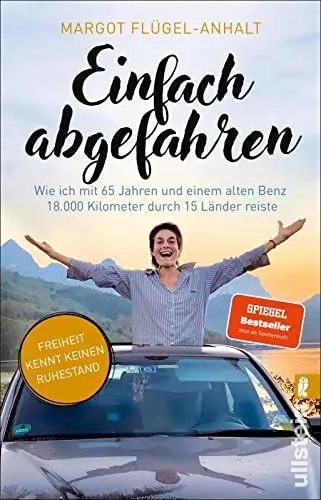 Produktbild: Einfach abgefahren: Wie ich mit 65 Jahren und einem alten Benz 18.000 Kilometer durch 15 Länder reiste | Freiheit kennt keinen Ruhestand - mit 65 Jahren im alten Benz nach Südostasien!
