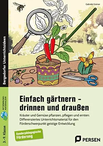Produktbild: Einfach gärtnern - drinnen und draußen: Kräuter und Gemüse pflanzen, pflegen und ernten: Differenzierendes Unterrichtsmaterial - Förderschwerpunkt GE (3. bis 9. Klasse)