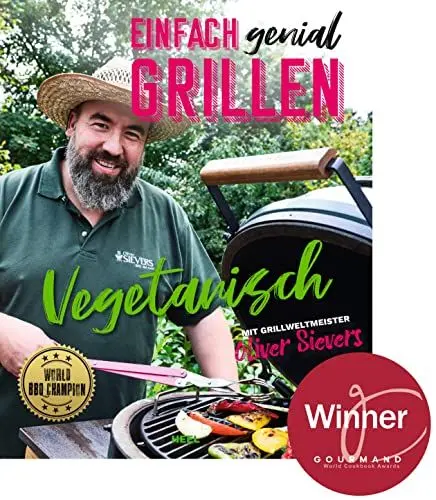 Produktbild: Einfach genial grillen - Vegetarisch: Mit Grillweltmeister Oliver Sievers. Ausgezeichnet als Bestes vegetarisches Kochbuch!