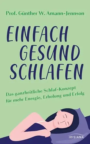 Produktbild: Einfach gesund schlafen: Das ganzheitliche Schlaf-Konzept für mehr Energie, Erholung und Erfolg
