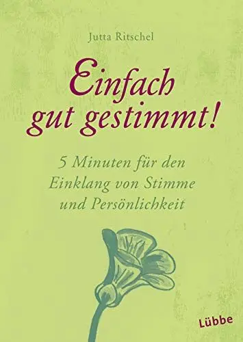 Produktbild: Einfach gut gestimmt!: 5 Minuten für den Einklang von Stimme und Persönlichkeit (Guter Rat im kleinen Format, Band 4)