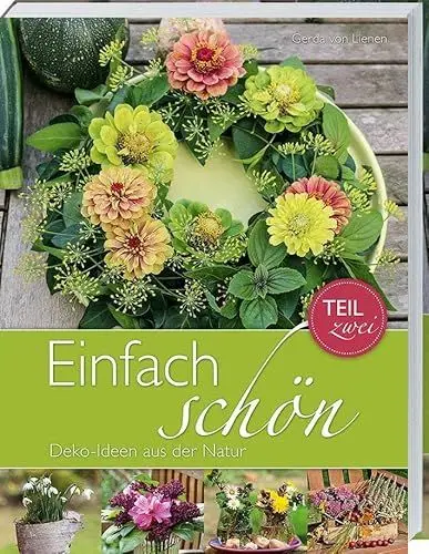 Produktbild: Einfach schön - Deko-Ideen aus der Natur - Teil 2: Deko-Ideen für alle Jahreszeiten.
