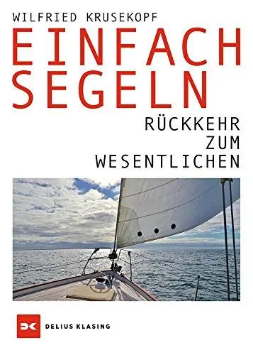 Produktbild: Einfach segeln: Rückkehr zum Wesentlichen