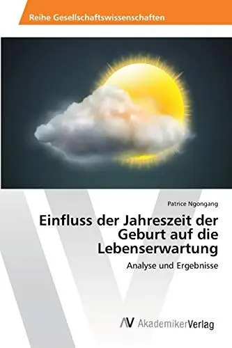 Produktbild: Einfluss der Jahreszeit der Geburt auf die Lebenserwartung: Analyse und Ergebnisse