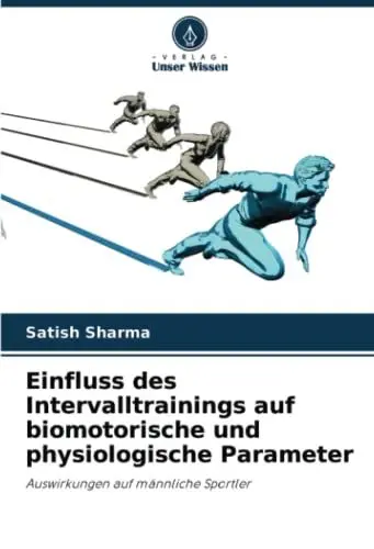 Produktbild: Einfluss des Intervalltrainings auf biomotorische und physiologische Parameter: Auswirkungen auf männliche Sportler