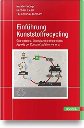 Produktbild: Einführung Kunststoffrecycling: Ökonomische, ökologische und technische Aspekte der Kunststoffabfallverwertung