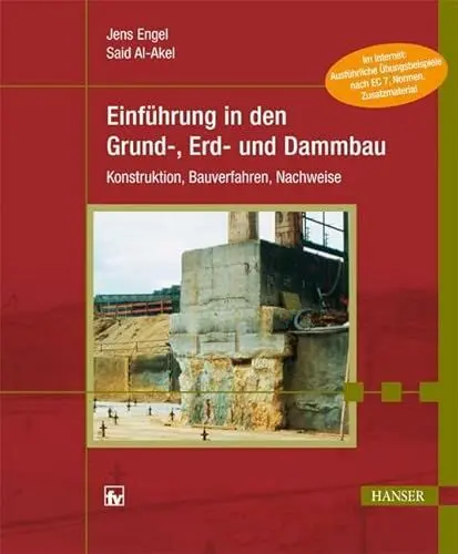 Produktbild: Einführung in den Grund-, Erd- und Dammbau: Konstruktion, Bauverfahren, Nachweise