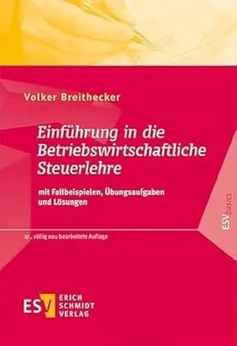 Produktbild: Einführung in die Betriebswirtschaftliche Steuerlehre: mit Fallbeispielen, Übungsaufgaben und Lösungen