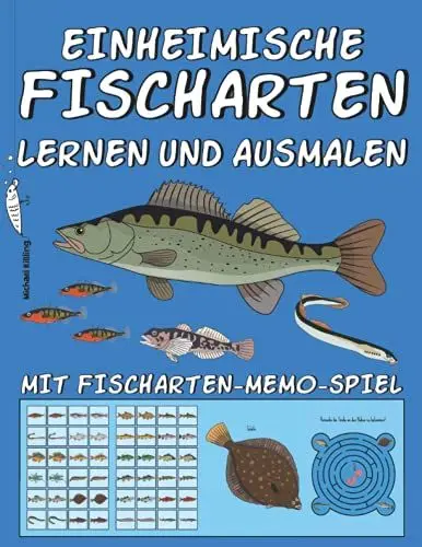Produktbild: EINHEIMISCHE FISCHARTEN LERNEN UND AUSMALEN: Mit über 20 Fischarten wie Karpfen, Hecht, Zander, Aal, Neunauge, Äsche,... & Fischarten-Memo-Spiel sowie farbigen Malvorlagen für kleine Angler