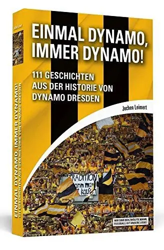 Produktbild: Einmal Dynamo, immer Dynamo!: 111 Geschichten aus der Historie von Dynamo Dresden