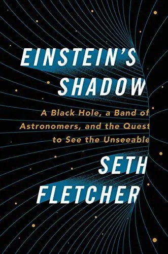 Produktbild: Einstein's Shadow: A Black Hole, a Band of Astronomers, and the Quest to See the Unseeable